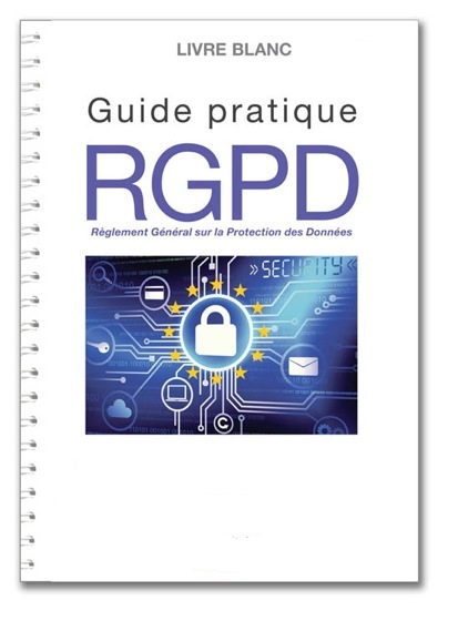 Livre Blanc RGPD : Guide Complet pour Assurer la Conformité et Protéger les Données