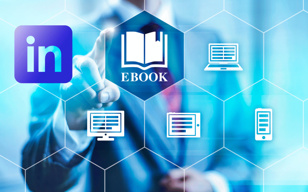 Comment Créer un Livre Blanc LinkedIn Efficace pour Générer des Leads Qualifiés
